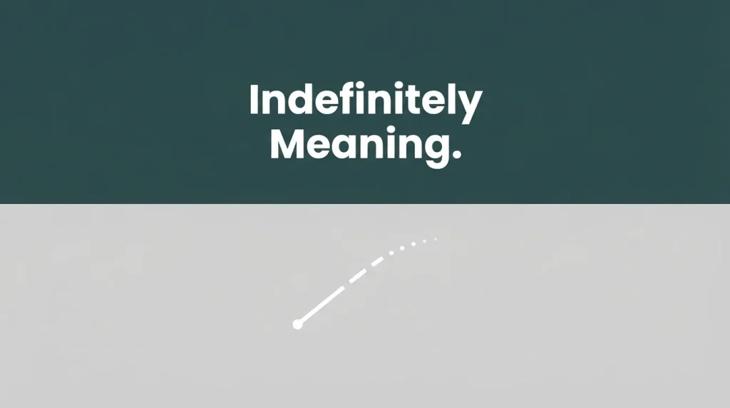 Indefinately Meaning
